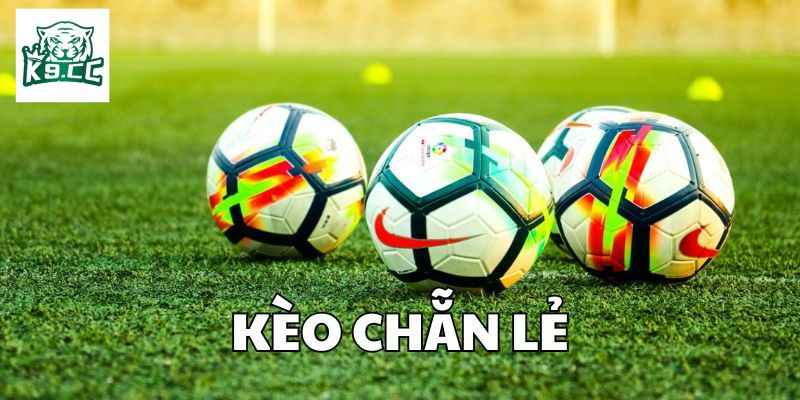 Tìm hiểu về kèo chẵn lẻ