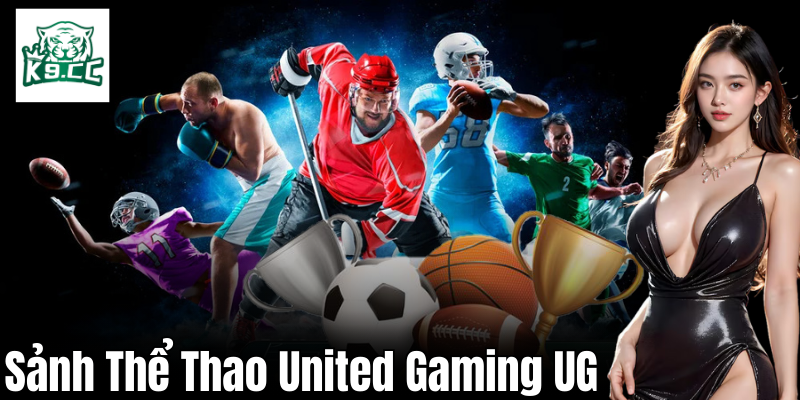 Sản phẩm cá cược đặc sắc tại sảnh thể thao United Gaming UG