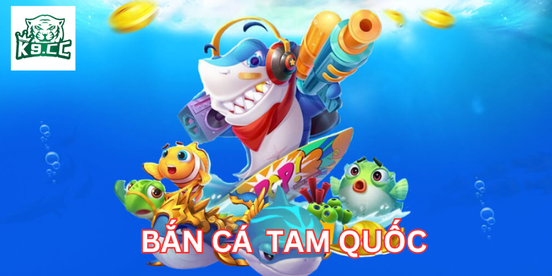 Mẹo hay khi chơi Bắn Cá Tam Quốc